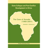 State Collapse and Post-Conflict Development in Africa: The Case of Somalia (1960-2001) - Paperback
