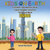 Kids On Earth: A Children's Documentary Series Exploring Global Cultures & The Natural World: DUBAI - Paperback