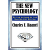 The New Psychology: A Classic Work of New Thought and Mental Science - Paperback