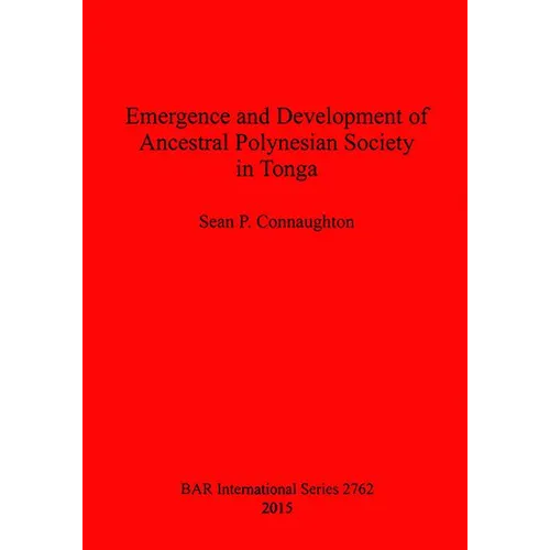 Emergence and Development of Ancestral Polynesian Society in Tonga - Paperback