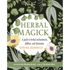 Herbal Magick: A Guide to Herbal Enchantments, Folklore, and Divination - Hardcover