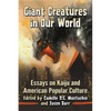 Giant Creatures in Our World: Essays on Kaiju and American Popular Culture - Paperback