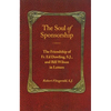 The Soul of Sponsorship: The Friendship of Fr. Ed Dowling, S.J. and Bill Wilson in Letters - Paperback