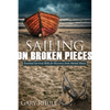 Sailing on Broken Pieces: Essential Survival Skills for Recovery from Mental Illness - Paperback