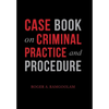 Case Book on Criminal Practice and Procedure - Hardcover