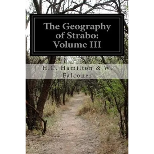 The Geography of Strabo: Volume III - Paperback