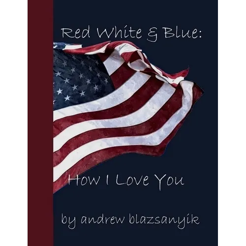 Red White & Blue: How I Love You - Paperback