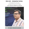 Kick Start - Automation Testing: With no prior programming knowledge Learn Selenium with Java - Paperback
