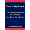 French Anglicisms: The Amazing Number of French Words that Come from English - Paperback