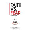 Faith vs. Fear: The Choice Is Yours - Paperback