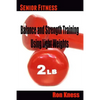 Senior Fitness - Balance and Strength Training Using Light Weights - Paperback