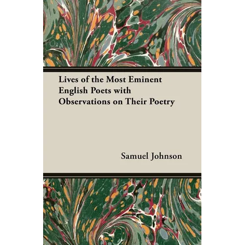 Lives of the Most Eminent English Poets with Observations on Their Poetry - Paperback
