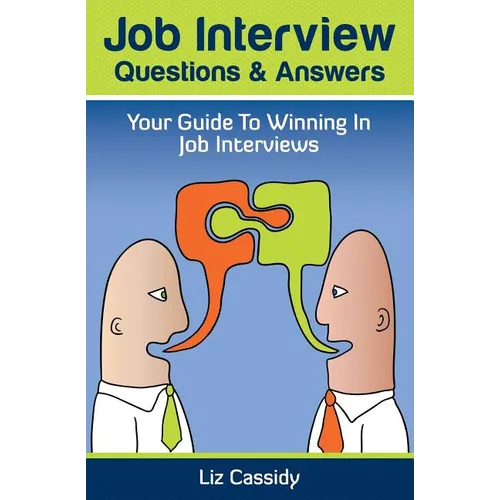 Job Interview Questions & Answers: Your Guide to Winning in Job Interviews - Paperback