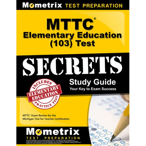 MTTC Elementary Education (103) Test Secrets Study Guide: MTTC Exam Review for the Michigan Test for Teacher Certification - Paperback