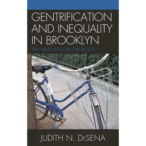 The Gentrification and Inequality in Brooklyn: New Kids on the Block - Hardcover