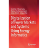 Digitalization of Power Markets and Systems Using Energy Informatics - Hardcover