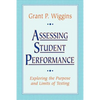 Assessing Student Performance: Exploring the Purpose and Limits of Testing - Paperback