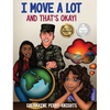 I Move A Lot and That's Okay - Hardcover
