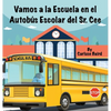 Vamos a la Escuela en el Autobús Escolar del Sr. Cee - Hardcover