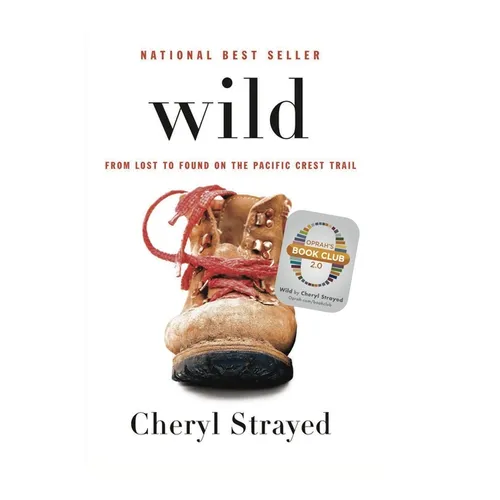 Wild: From Lost to Found on the Pacific Crest Trail - Hardcover