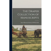 The Draper Collection of Manuscripts - Hardcover