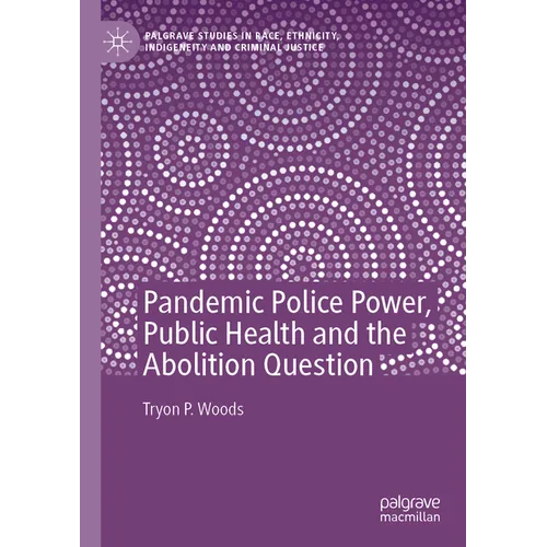 Pandemic Police Power, Public Health and the Abolition Question - Paperback