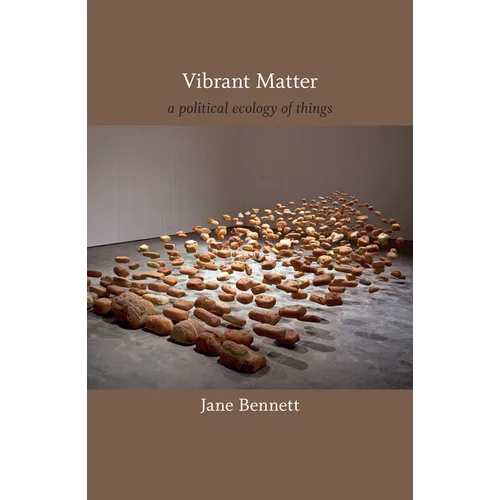 Vibrant Matter: A Political Ecology of Things - Paperback