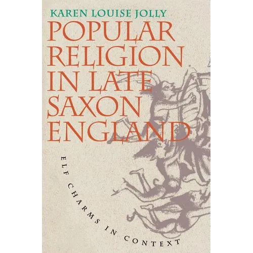 Popular Religion in Late Saxon England: Elf Charms in Context - Paperback