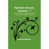 Norfolk Annals, Vol. 1; A Chronological Record of Remarkable Events in the Nineteeth Century - Paperback