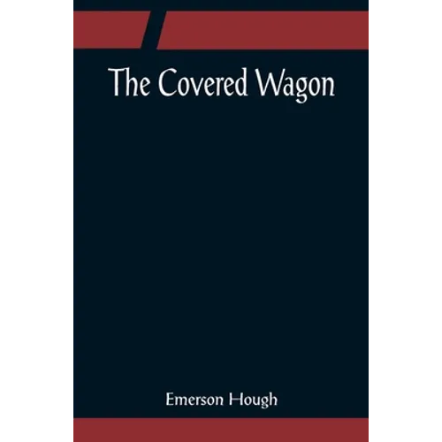 The Covered Wagon - Paperback