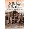 On the Edge of the Ozarks: Oral Histories from the Arkansas River Valley - Paperback