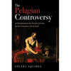 The Pelagian Controversy - Paperback