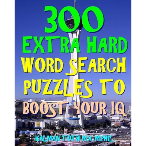300 Extra Hard Word Search Puzzles to Boost Your IQ: Be Smarter & Live Longer - Paperback