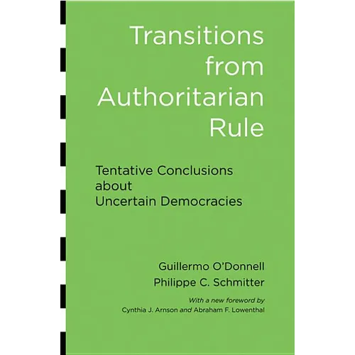 Transitions from Authoritarian Rule: Tentative Conclusions about Uncertain Democracies - Paperback