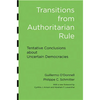 Transitions from Authoritarian Rule: Tentative Conclusions about Uncertain Democracies - Paperback