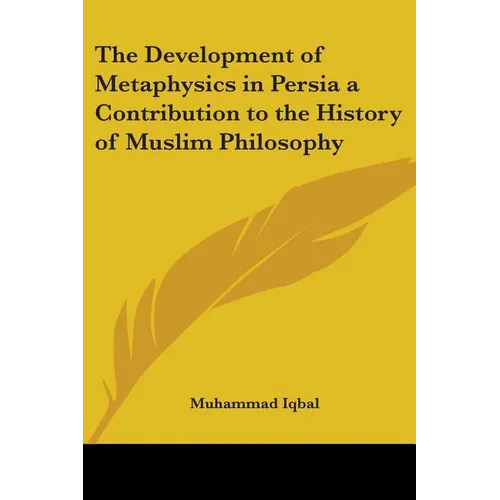The Development of Metaphysics in Persia: A Contribution to the History of Muslim Philosophy - Paperback