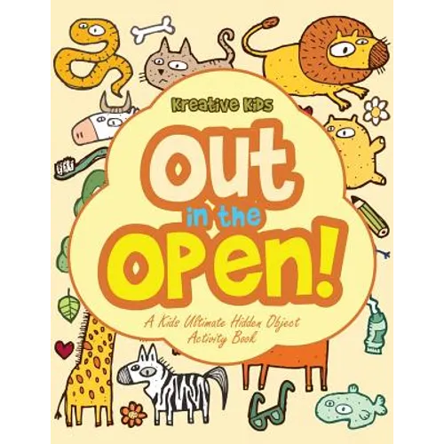 Out In the Open! A Kids Ultimate Hidden Object Activity Book - Paperback