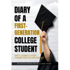 Diary of a First-Generation College Student Part I: Stories & Steps Toward Your College Success - Paperback