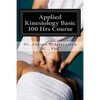Applied Kinesiology Basic 100 Hrs Course - Paperback