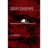 Skin Shows: Gothic Horror and the Technology of Monsters - Paperback