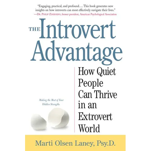 The Introvert Advantage: How Quiet People Can Thrive in an Extrovert World - Paperback