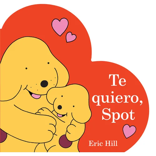 Te Quiero, Spot (I Love You, Spot Spanish Edition) - Board Book