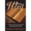 Into Thy Word: A Simple, Easy to Learn "How To" Guide to Better Understand the Bible and What God Has to Say to Us. - Paperback