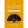 15 New Testament Words of Life: A New Testament Theology for Real Life - Paperback