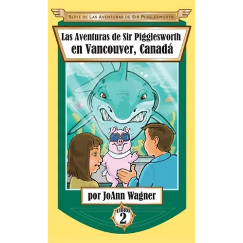 Las Aventuras de Sir Pigglesworth en Vancouver, Canadá - Hardcover