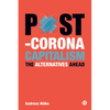Post-Corona Capitalism: The Alternatives Ahead - Paperback