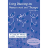 Using Drawings in Assessment and Therapy: A Guide for Mental Health Professionals - Hardcover