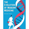 The Evolution of Modern Medicine: A Series of Lectures Delivered at Yale University on the Silliman Foundation - Paperback
