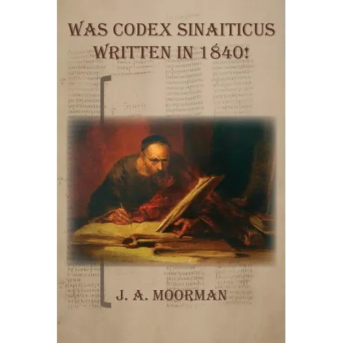 Was Codex Sinaiticus Written In 1840! - Paperback