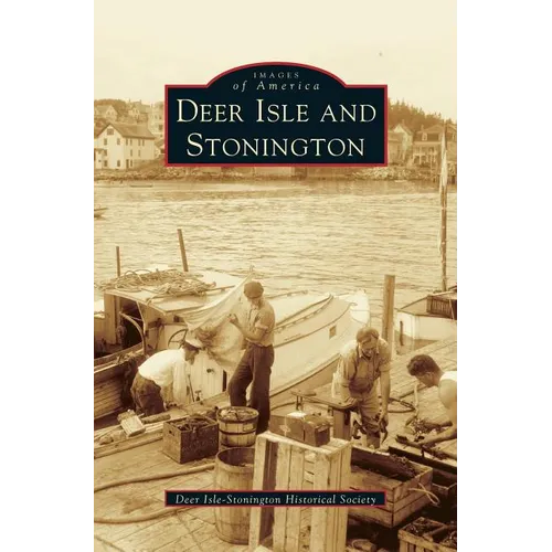Deer Isle and Stonington - Hardcover